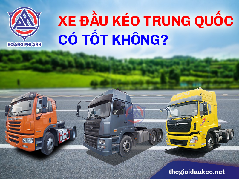 xe đầu kéo Trung Quốc có tốt không?